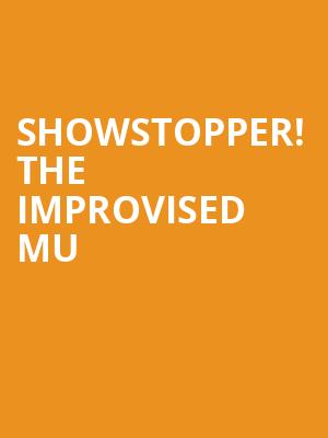 Showstopper%21 The Improvised Mu at Lyric Theatre